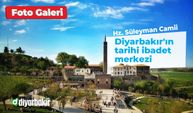 Diyarbakır'ın tarihi ibadet merkezi: Hz. Süleyman Camii