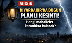 Diyarbakır’da bugün planlı kesinti! Hangi mahalleler karanlıkta kalacak?