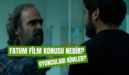 Fatum (Kader) Film Konusu Nedir, Oyuncuları Kimler, Nerede Çekildi?