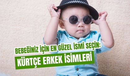 Kürtçe Erkek İsimleri: En Güzel Erkek Bebek İsim Önerileri