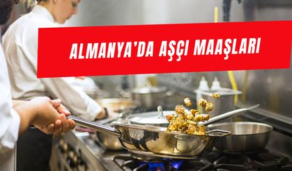 Almanya'da Aşçı Maaşları 2024: En Düşük - En Yüksek Aşçı Maaşı Ne Kadar?