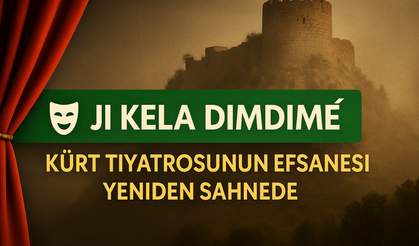 Kürt tiyatrosunun efsanesi geri dönüyor: ‘Ji Kela Dimdimê’ yeniden sahneye çıkıyor!